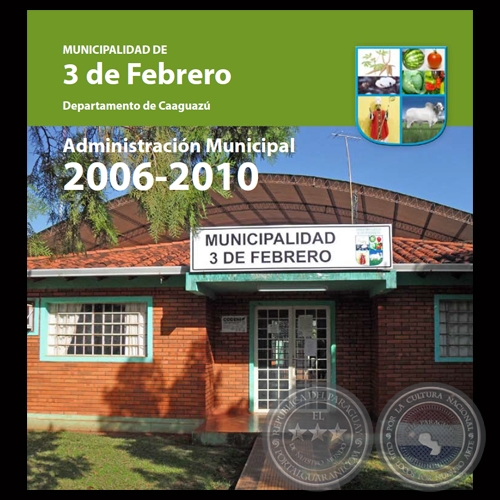MUNICIPALIDAD DE 3 DE FEBRERO - DEPARTAMENTO DE CAAGUAZ - ADMINISTRACIN MUNICIPAL 2006-2010
