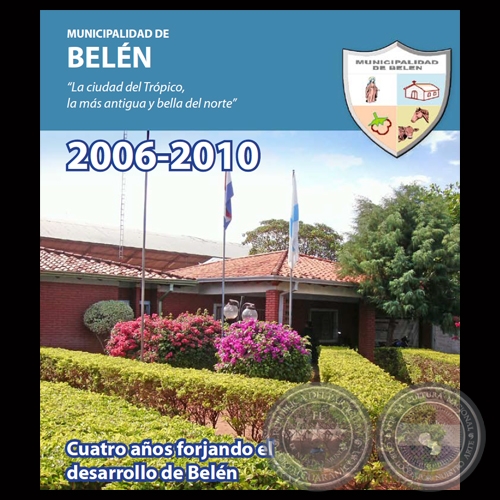 MUNICIPALIDAD DE BELÉN - INFORME DE GESTIÓN PERIODO 2006-2010 - Prof. BLAS DARIO MEDINA MARTÍNEZ