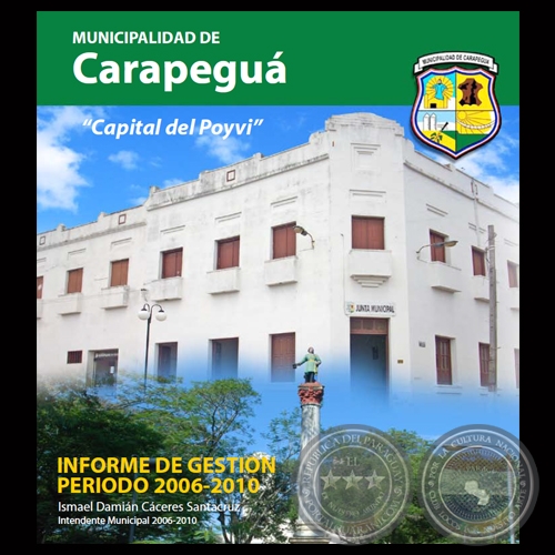 MUNICIPALIDAD DE CARAPEGU - INFORME DE GESTIN 2006  2010 - Intendente ISMAEL CCERES