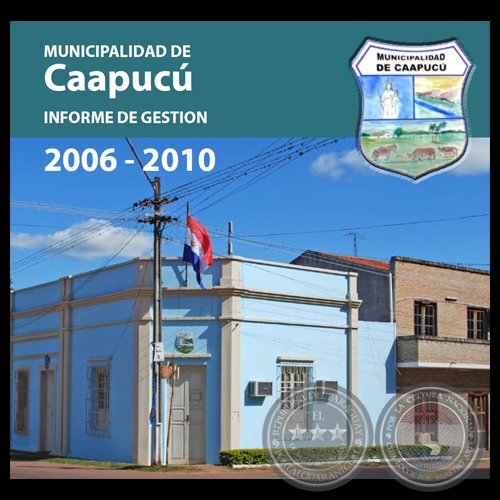 MUNICIPALIDAD DE CAAPUCÚ - INFORME DE GESTION 2006 – 2010 - Administración Lic. LOURDES S. BRÍTEZ UGARTE 
