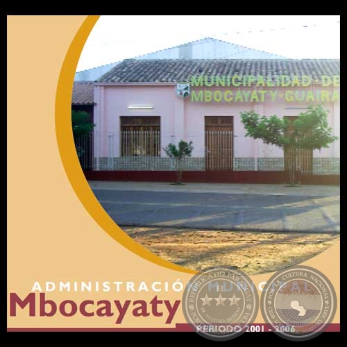 MUNICIPALIDAD DE MBOCAYATY - RENDICIÓN DE CUENTAS 2001 / 2006 - Intendente JOSÉ GABRIEL MARTÍNEZ