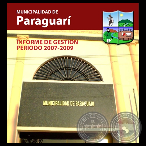 MUNICIPALIDAD DE PARAGUARÍ - INFORME DE GESTIÓN 2007-2009 - Ing. JUAN CARLOS BARUJA FERNÁNDEZ 