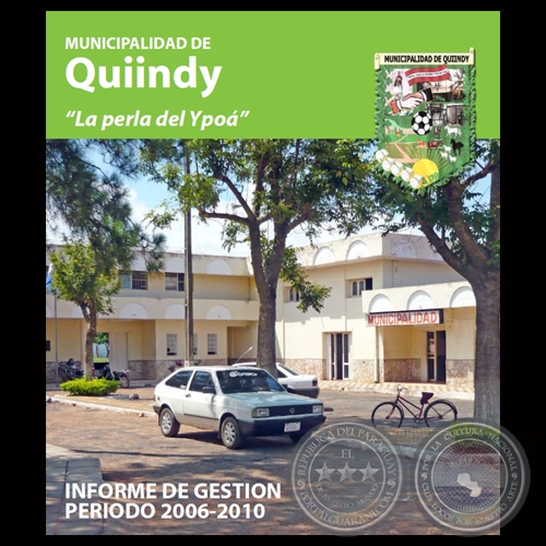 MUNICIPALIDAD DE QUIINDY - INFORME DE GESTION 2006-2010 - Intendente JUAN BAUTISTA BOGADO VERA