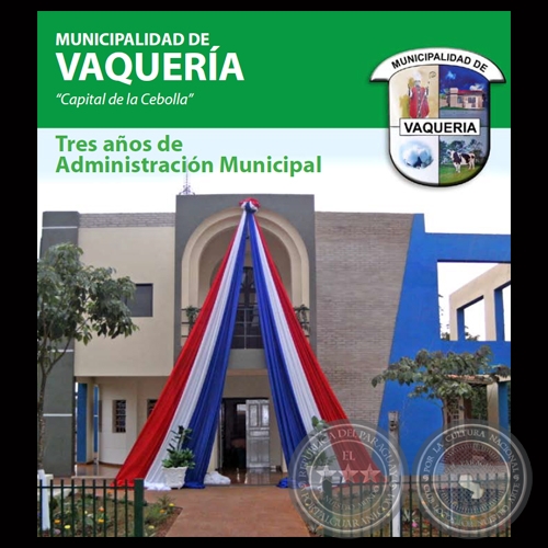 MUNICIPALIDAD DE VAQUERÍA - ADMINISTRACIÓN MUNICIPAL 2006-2010 - Intendente ANASTACIO VERA LÓPEZ 