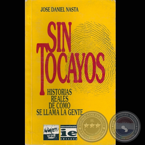 SIN TOCAYOS – HISTORIAS REALES DE CÓMO SE LLAMA LA GENTE, 1993 - Por JOSÉ DANIEL NASTA