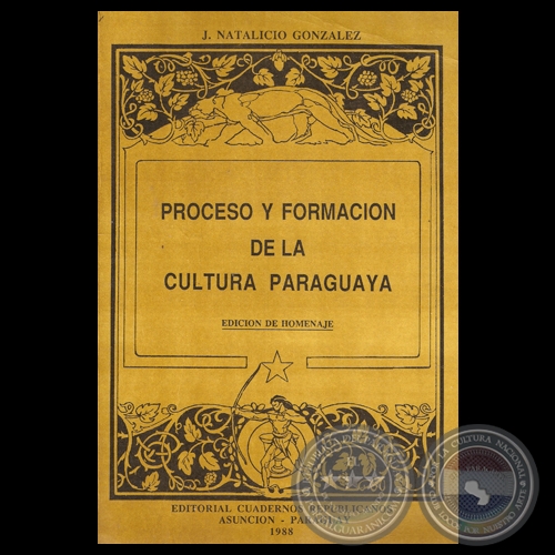 PROCESO Y FORMACIÓN DE LA CULTURA PARAGUAYA, 1988 - Por JUAN NATALICIO GONZÁLEZ