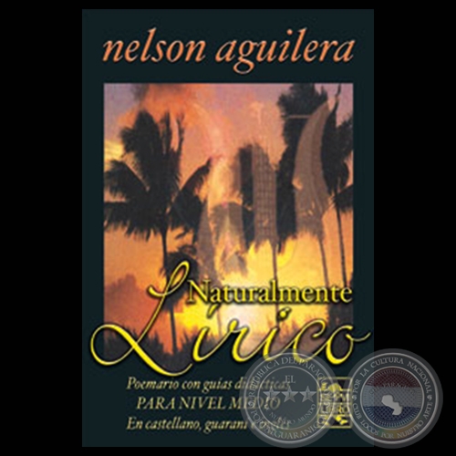 NATURALMENTE LÍRICO - Poemario de NELSON AGUILERA - Año 2004