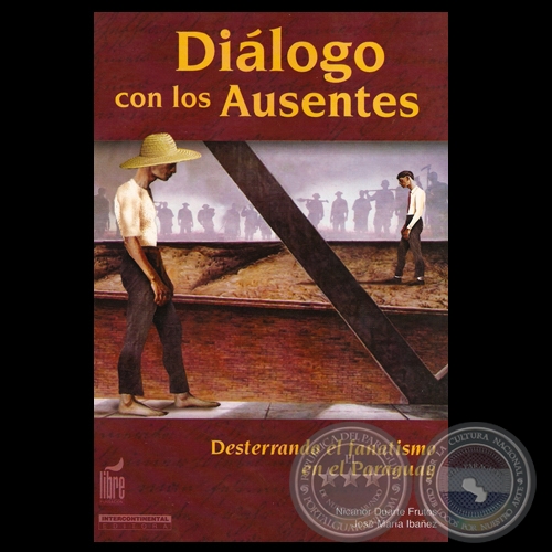 DILOGO CON LOS AUSENTES, 2003 - Por NICANOR DUARTE FRUTOS y JOS MARA IBAEZ