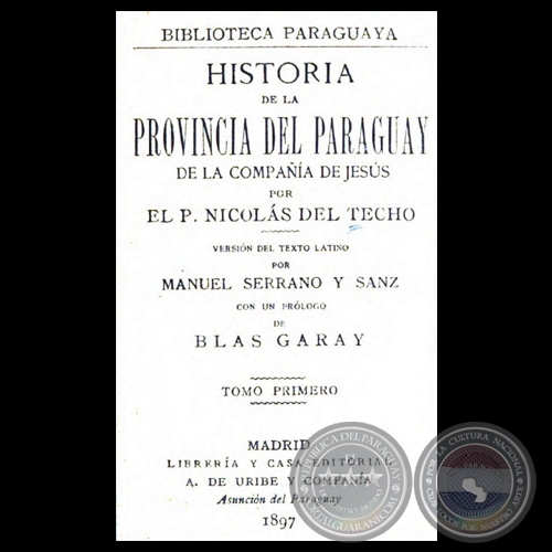 HISTORIA DE LA PROVINCIA DEL PARAGUAY LA COMPAA DE JESS - TOMO PRIMERO - NICOLS DEL TECHO