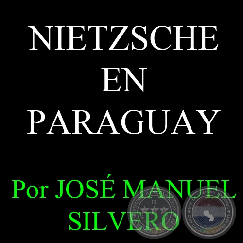NIETZSCHE EN PARAGUAY, 2008 - Por JOS MANUEL SILVERO
