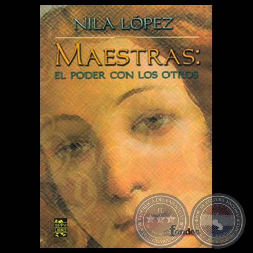 MAESTRAS - EL PODER CON LOS OTROS - Ensayo de NILA LÓPEZ - Año 2006