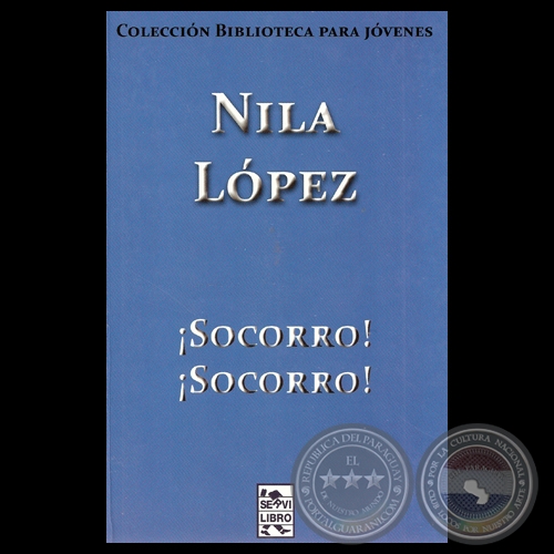 ¡SOCORRO! ¡SOCORRO!, 2012 - Narrativa de NILA LÓPEZ