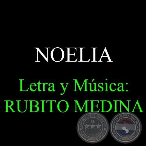 NOELIA - Letra y música: RUBITO MEDINA