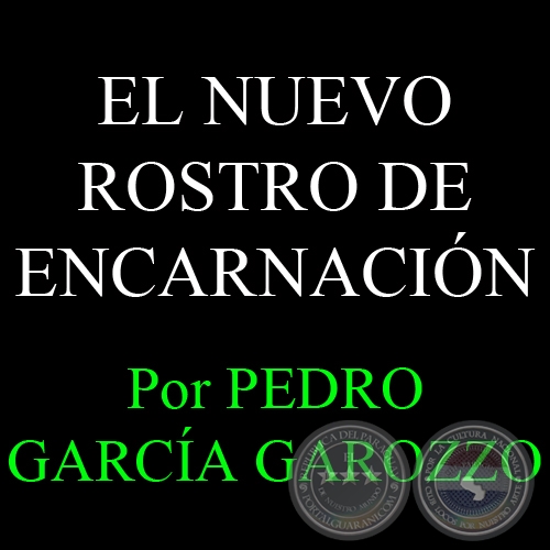 EL NUEVO Y BELLO RESTRO DE UNA DISTINTA ENCARNACIÓN - Por PEDRO GARCÍA GAROZZO 
