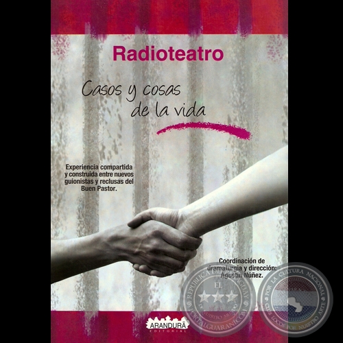 RADIOTEATRO (Casos y cosas de la vida) - Coordinación de dramaturgia y dirección: AGUSTÍN NÚÑEZ - Año 2008