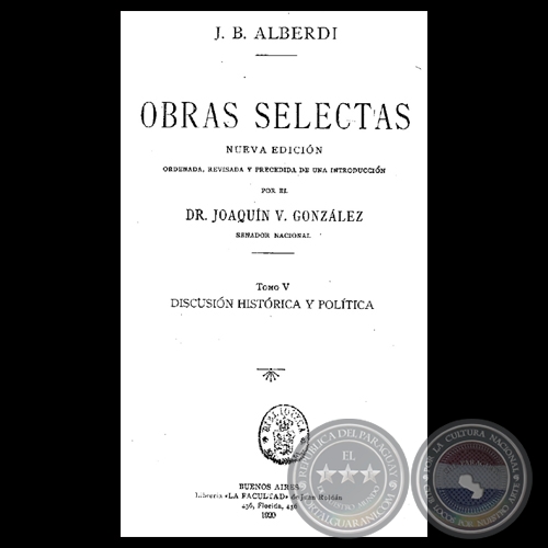 DISCUSIÓN HISTÓRICA Y POLÍTICA - OBRAS SELECTAS - TOMO V - JUAN BAUTISTA ALBERDI