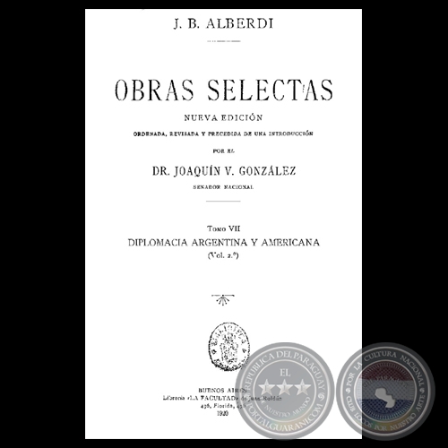 DIPLOMACIA ARGENTINA Y AMERICANA - TOMO VII - VOLUMEN II - OBRAS SELECTAS - JUAN BAUTISTA ALBERDI