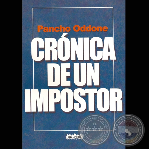 CRÓNICA DE UN IMPOSTOR, 2006 - Crónicas de PANCHO ODDONE 