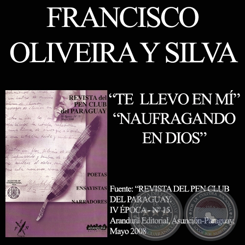 TE LLEVO EN MÍ y NAUFRAGANDO EN DIOS - Poesías de FRANCISCO OLIVEIRA Y SILVA