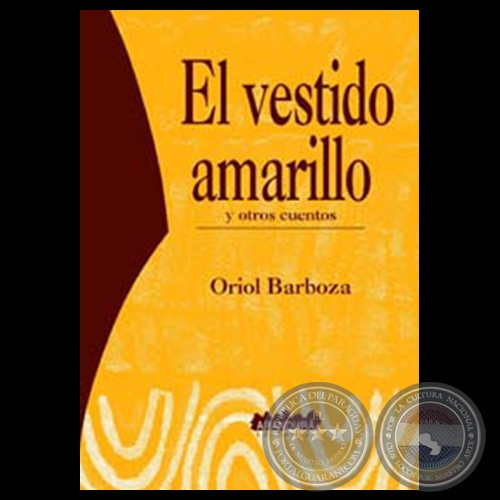 EL VESTIDO AMARILLO (Cuentos de ORIOL BARBOZA)