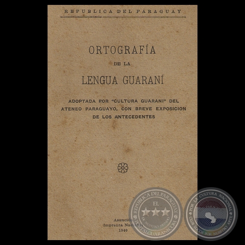 ORTOGRAFÍA DE LA LENGUA GUARANÍ, CULTURA GUARANÍ - Presidente TOMÁS OSUNA