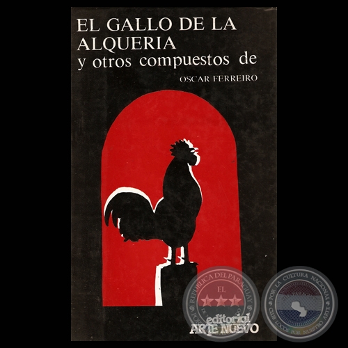 EL GALLO DE LA ALQUERA Y OTROS COMPUESTOS (Obra de OSCAR FERREIRO)
