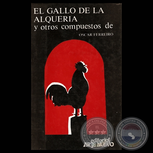 EL GALLO DE LA ALQUERÍA Y OTROS COMPUESTOS (Obra de OSCAR FERREIRO)