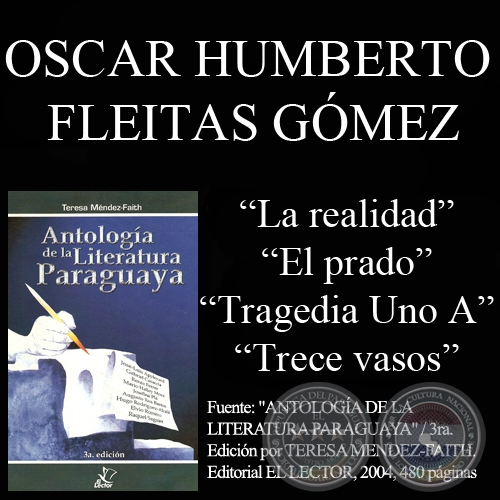 LA REALIDAD, EL PRADO, TRAGEDIA UNO A y TRECE VASOS (Poesías de Oscar Fleitas)