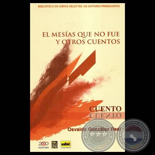 EL MESÍAS QUE NO FUE Y OTROS CUENTOS, 2011 - Obras de OSVALDO GONZÁLEZ REAL