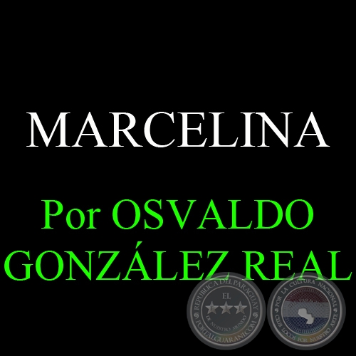 MARCELINA - Por OSVALDO GONZÁLEZ REAL