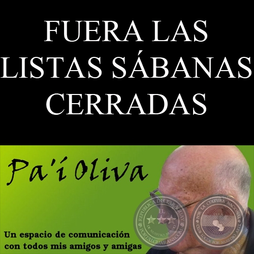 FUERA LAS LISTAS SÁBANAS CERRADAS - Pensamiento del PA’I OLIVA - Martes, 1º de noviembre de 2011