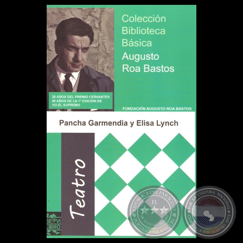 PANCHA GARMENDIA Y ELISA LYNCH - Novela de AUGUSTO ROA BASTOS - Año 2014