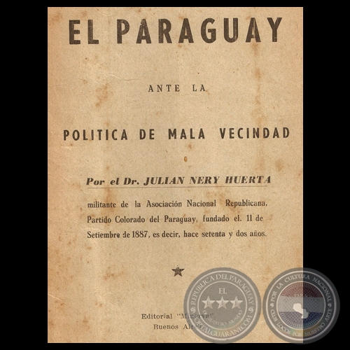 EL PARAGUAY ANTE LA POLÍTICA DE MALA VECINDAD - Por JULIAN NERY HUERTA