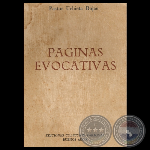 PÁGINAS EVOCATIVAS, 1970 - Por PASTOR URBIETA ROJAS