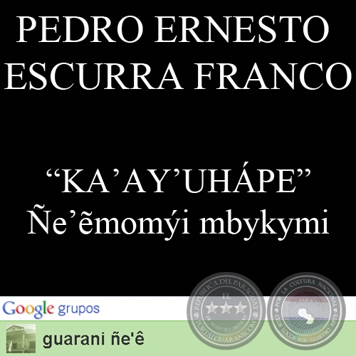 KA’AY’UHÁPE - Obra de PEDRO ESCURRA FRANCO
