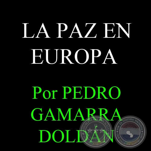 LA PAZ EN EUROPA - Por PEDRO GAMARRA DOLDÁN - Domingo, 27 de Enero del 2013