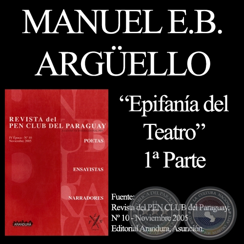 EPIFANÍA DEL TEATRO, PRIMERA PARTE - Por MANUEL E.B. ARGÜELLO