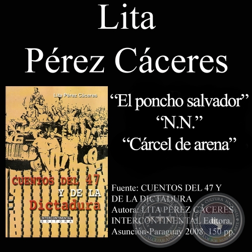 EL PONCHO SALVADOR, N.N. y CÁRCEL DE ARENA - Cuentos de LITA PÉREZ CÁCERES