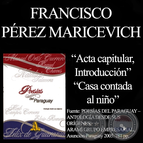ACTA CAPITULAR y CASA CONTADA AL HIJO (Poesías de FRANCISCO PÉREZ-MARICEVICH)