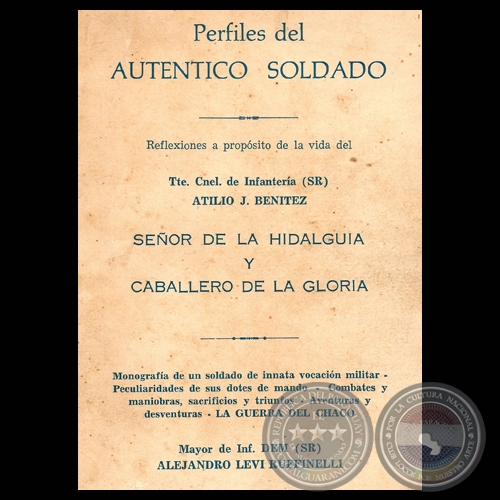 PERFILES DEL AUTENTICO SOLDADO (SR) ATILIO J. BENITEZ - Por ALEJANDRO LEVI RUFFINELLI