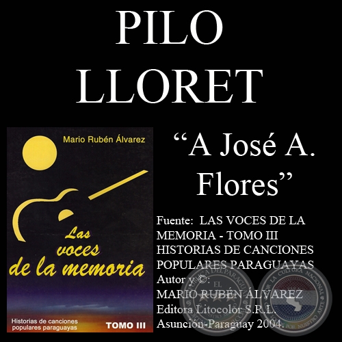 A JOSÉ ASUNCIÓN FLORES - Letra: RICARDO (PILO) LLORET