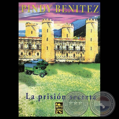 LA PRISIÓN SECRETA, 2011 - Novela de PINDY BENÍTEZ