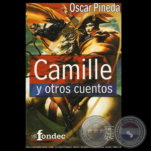 CAMILLE Y OTROS CUENTOS, 2009 - Cuentos de OSCAR PINEDA