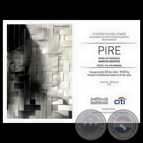 PIRE, 2015 - WORK IN PROGRESS - Obras de MARCOS BENÍTEZ - Texto de LÍA COLOMBINO