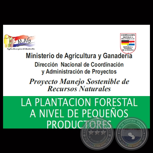 LA PLANTACION FORESTAL A NIVEL DE PEQUEÑOS PRODUCTORES - MAG / GTZ