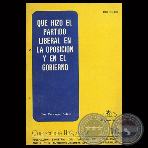 QUE HIZO EL PARTIDO LIBERAL EN LA OPOSICIN Y EN EL GOBIERNO - Por POLICARPO ARTAZA 