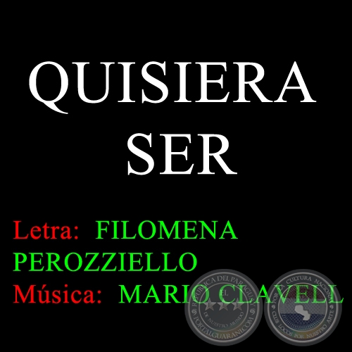 QUISIERA SER - Música: MARIO CLAVELL