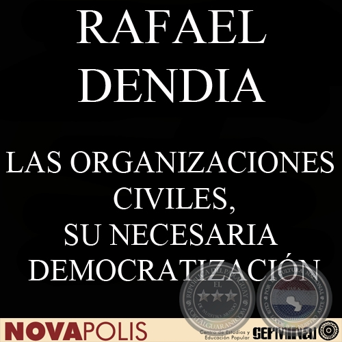 LAS ORGANIZACIONES CIVILES, SU NECESARIA DEMOCRATIZACIÓN (RAFAEL DENDIA)