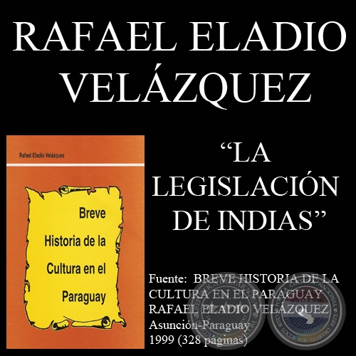 LA LEGISLACIÓN DE INDIAS (Obra de RAFAEL ELADIO VELÁZQUEZ)