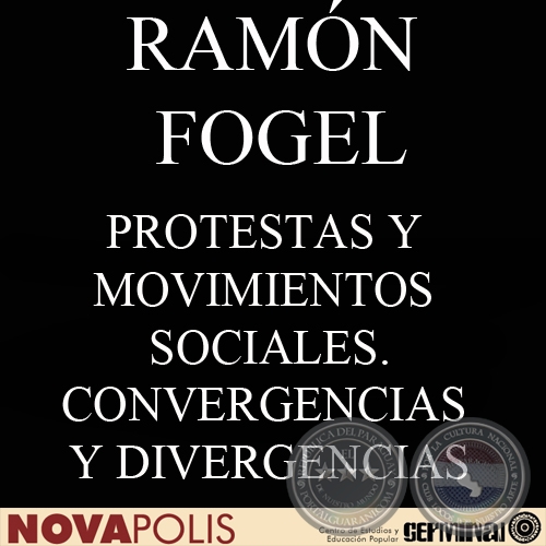 PROTESTAS Y MOVIMIENTOS SOCIALES. CONVERGENCIAS Y DIVERGENCIAS (RAMN FOGEL)